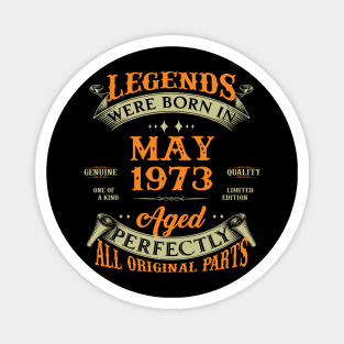 50th Birthday Gift Legends Born In May 1973 50 Years Old Magnet